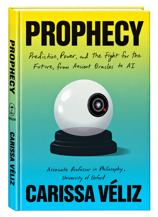 Prophecy: Prediction, Power, and the Fight for the Future, from Ancient Oracles to AI