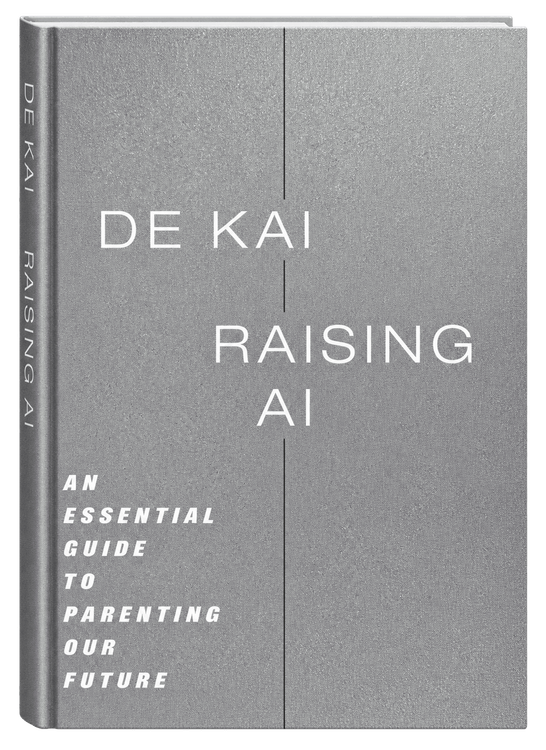 Raising AI: An Essential Guide to Parenting Our Future