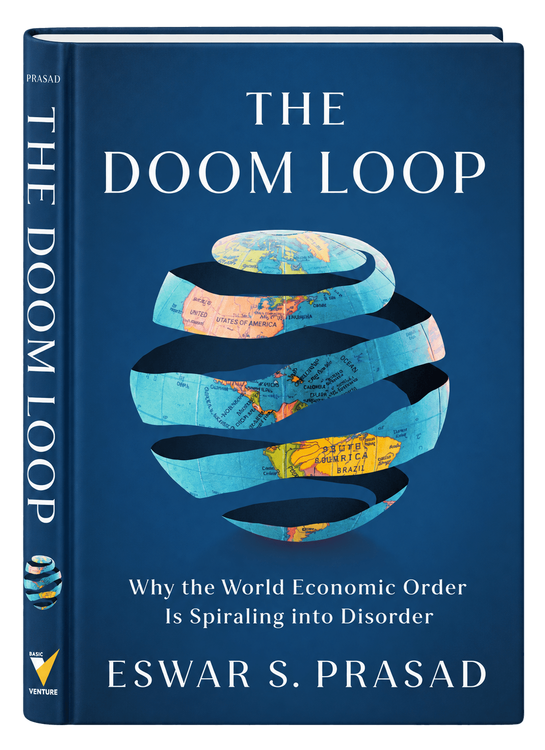 The Doom Loop: Why the World Economic Order Is Spiraling into Disorder